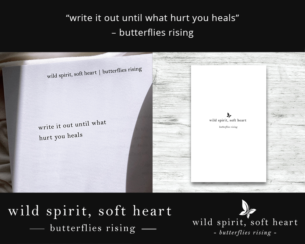 write it out until what hurt you heals